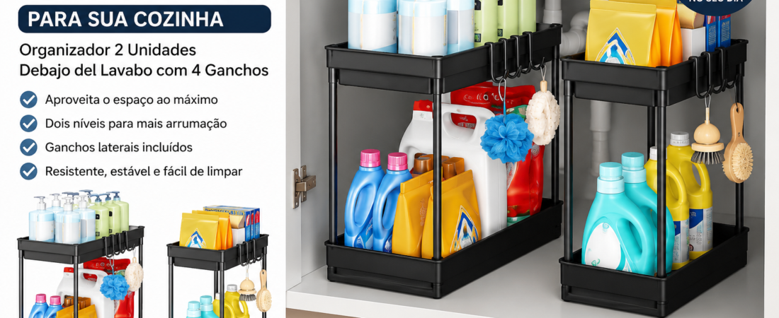 Organizador para Debaixo do Lava-Loiça: A Solução Inteligente para Ganhar Espaço e Organizar a Casa