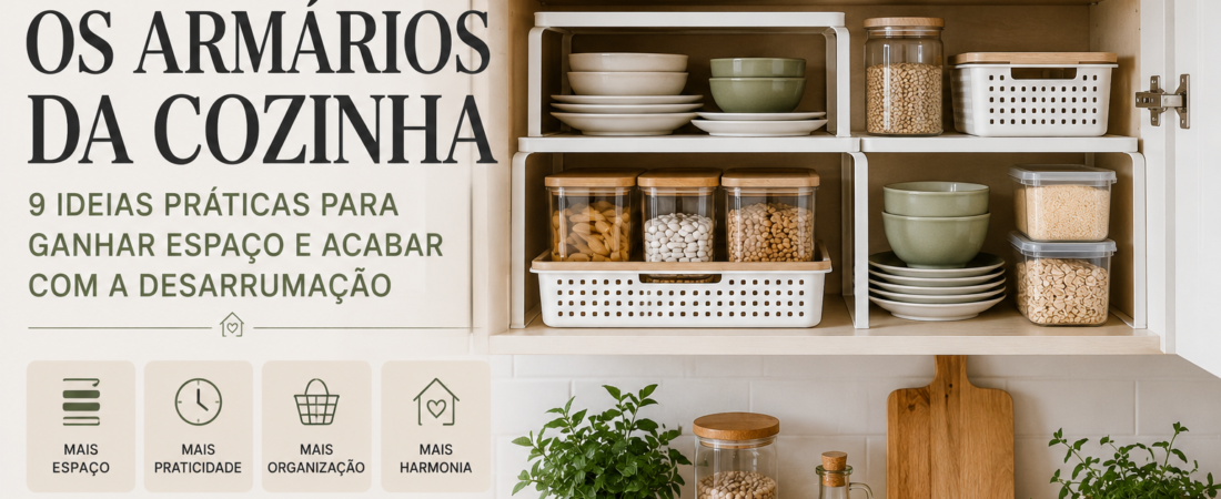 Como Organizar os Armários da Cozinha: 9 Ideias Para Ganhar Espaço e Acabar com a Desarrumação